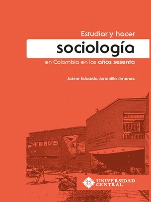 cover image of Estudiar y hacer sociología en Colombia en los años sesenta
